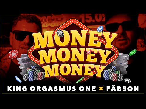 King Orgasmus One x Fäbson - Money Money Money