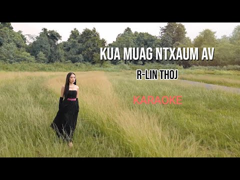 Kua Muag Ntxaum Av - R-Lin Thoj |Karaoke| Music Video 2023