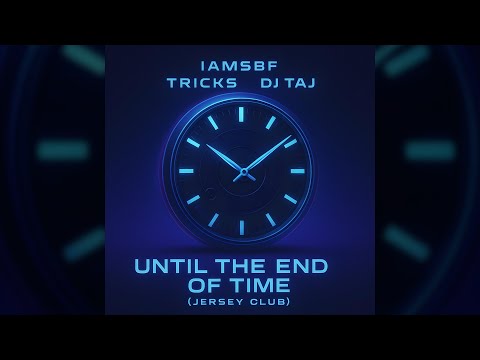 DJ Taj,  SBF, Tricks - Until The End of Time (Jersey Club)
