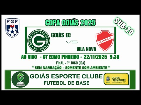 GOIÁS X VILA NOVA | COPA GOIÁS SUB-20 | AO VIVO | 22/11/2025  9:30