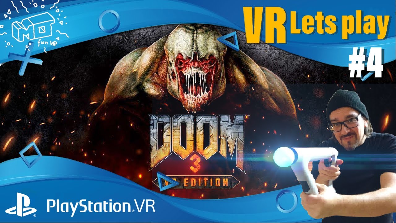 mo fun VR - Doom 3 VR / Playstation VR ._. #4 / VR lets play / live