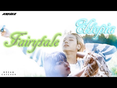 DREAMTEEZ - FAIRYTALE UTOPIA (Dreamcatcher x Ateez Mashup)