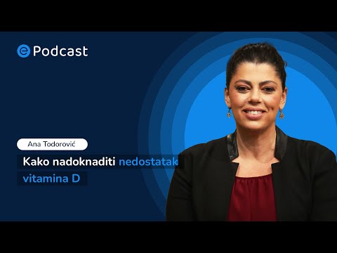ePodcast - Kako nadoknaditi nedostatak vitamina D - Ana Todorović