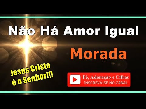 Não Há Amor Igual - Morada