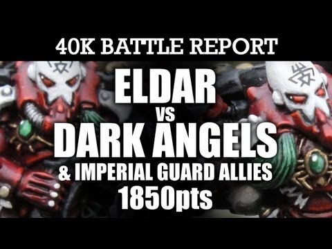 Eldar vs Dark Angels & IG Allies Warhammer 40k Battle Report 6th Edition 1850pts | HD Video