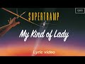 Supertramp My Kind Of Lady Lyric Video