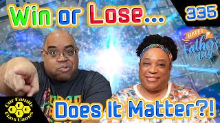 OFPG - Win Or Lose... Does It Matter?! (Happy Father's Day!)