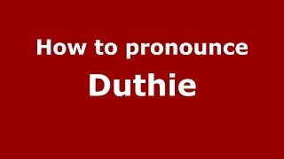 How to pronounce Duthie