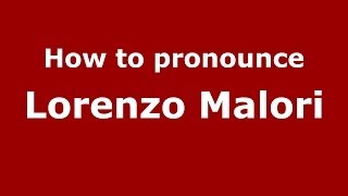 How to pronounce Lorenzo Malori