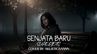 Download lagu SUPERIOTS - NEW WEAPON (COVER BY AKUSTICSANNN) mp3