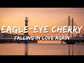 Eagle-Eye Cherry - Falling In Love Again (Lyrics)