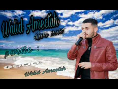 Walid Amectuh Live 2021 Partie 04