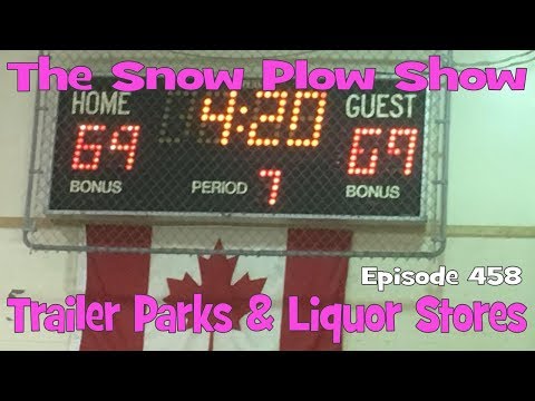 The Snow Plow Show Episode 458 - Trailer Parks and Liquor Stores