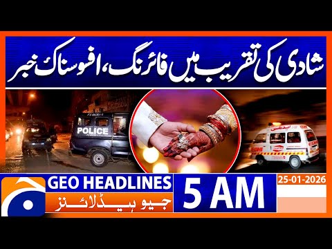 Wedding Shooting in Karachi, 1 Dead, 2 Injured | Headlines Geo News 5 AM (25 Jan 2026)