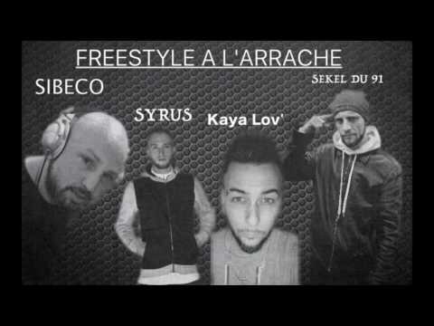 SIBECO, SYRUS, Kaya Lov' & Sekel Du 91 - FREESTYLE A L'ARRACHE 2016