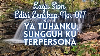 Download lagu 077 YA TUHANKU, SUNGGUH KU TERPERSONA || LAGU SION || mp3