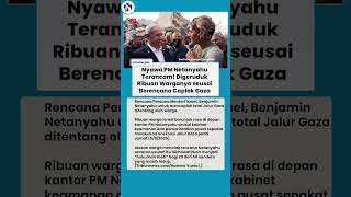 HEBOH! PM Israel Netanyahu Dihujat Massa, Nyaris Diamuk Rakyat Sendiri usai Umumkan Mau Kuasai Gaza
