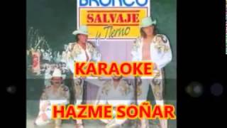 KARAOKE hazme soñar BRONCO mariachi 2020