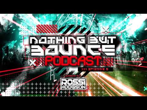 Nothing But Bounce Podcast - EP#3 - Rossi Hodgson