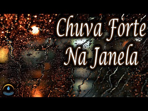 Som De Chuva Forte Na Janela (Dormir e Relaxar)