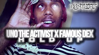 UnoTheActivist ft Famous Dex Hold Up 2017 MUSIC VIDEO