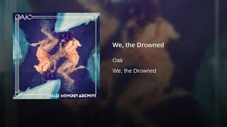 Oak - We The Drowned video
