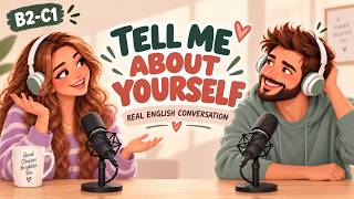 English Podcast For Learning English Conversation | How to Talk About Yourself in English