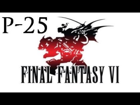 Final Fantasy VI Walkthrough Part 25