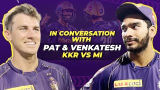 Chat with Pat Cummins & Venkatesh Iyer post KKR vs MI | IPL 2022