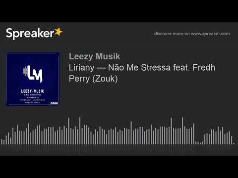 Liriany — Não Me Stressa feat. Fredh Perry (Zouk) (made with Spreaker)
