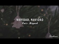 Luis Miguel - Navidad, Navidad (Letra) ♡