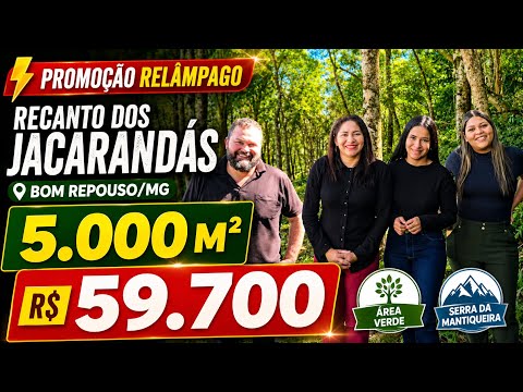 ⚡🌿 5.000M² POR R$59.700 EM BOM REPOUSO-MG | RECANTO DOS JACARANDÁS NA MANTIQUEIRA 🌿⚡