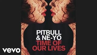 Pitbull Ne Yo Time Of Our Lives...