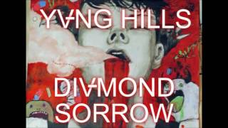 YUNG HILLS - DIAMOND SORROW