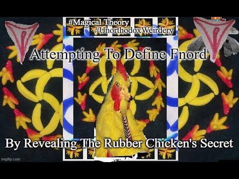 Attempting to Define Fnord, By Revealing the Rubber Chicken's Secret, Chaos Magic, Discordianism.