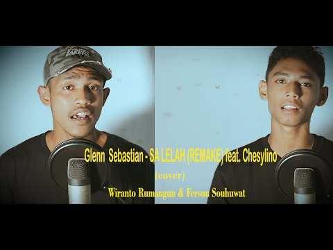Glenn Sebastian - Sa Lelah (Remake) feat Chesylino (cover) Wiranto Rumangun & Ferson Souhuwat