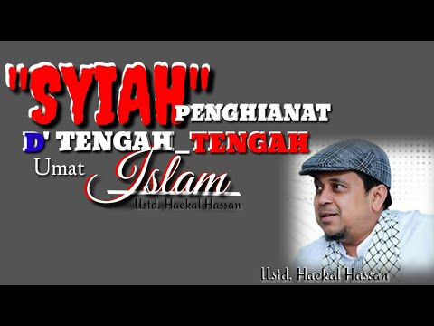 Ustd. HAEKAL HASSAN || #SYIAH P3NGHIANAT D' T3NG4H-T3NGAH UMAT ISLAM!!!.