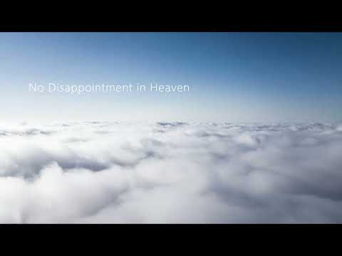 No Disappointment in Heaven - Traditional Hymn