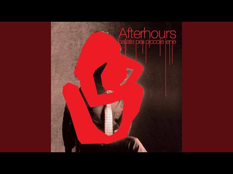 Afterhours Ballata Per La Mia Piccola Iena - Remastered 2025 song