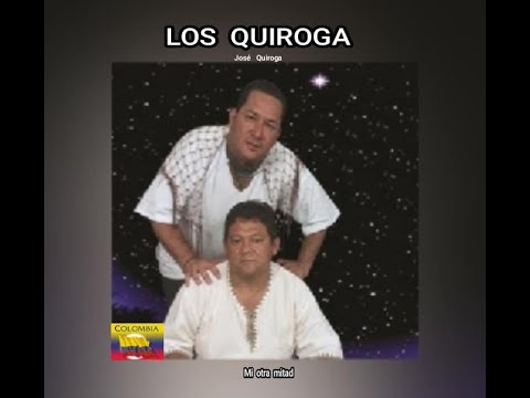 LOS  QUIROGA - MI  OTRA  MITAD  (LETRA)