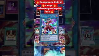 🔥Desaparece todo el campo salamangrande piro fénix #yugiohduellinks