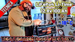 TEST ESTREMO LiFePo4 Batterie Li-Time 12.8v 100 Ah SELF HEATING and CARICABATTERIE DC-DC 40 A
