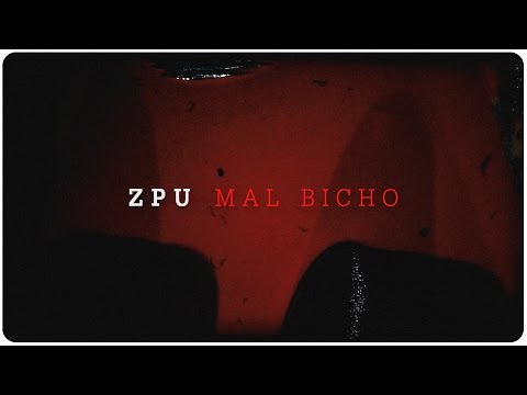 ZPU | Mal Bicho (Video Oficial)
