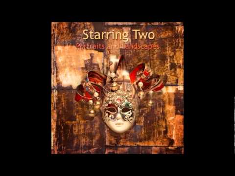 Starring Two - Portraits and Landscapes (Album Preview 2012)