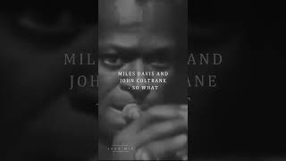 SO WHAT | JOHN COLTRANE AND MILES DAVIS