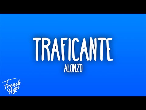 Alonzo - TRAFICANTE