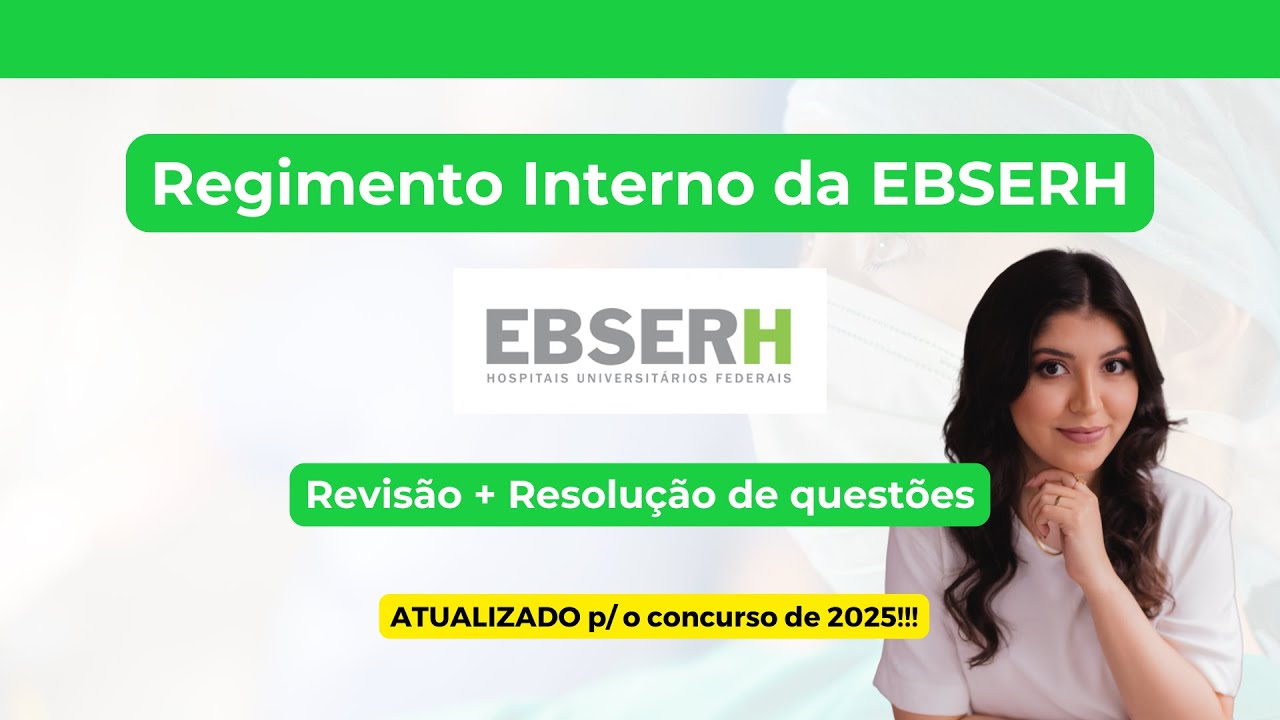 Aula de Revisão e Questões REGIMENTO INTERNO EBSERH 2025