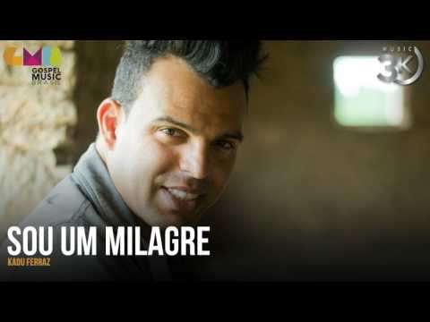 Kadu Ferraz - Sou Um Milagre | 3K Music