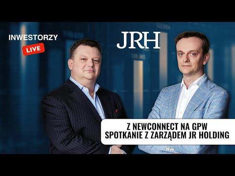 Inwestorzy Live 🟢: Z NewConnect na GPW, spotkanie z Zarządem JR Holding