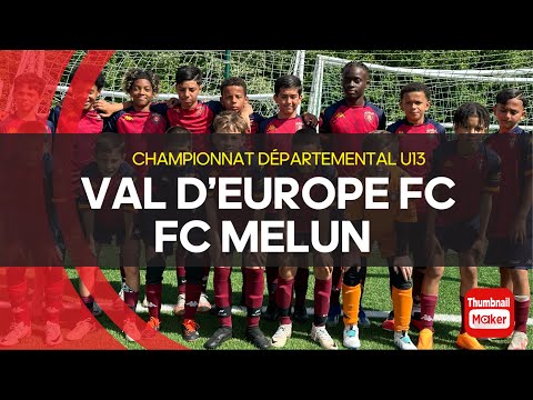 Résumé Val d’Europe FC - FC Melun U13 Départemental